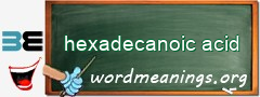 WordMeaning blackboard for hexadecanoic acid